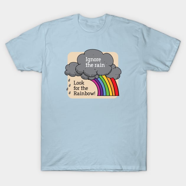 Look For The Rainbow T-Shirt by atomguy